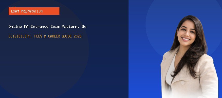 Online MA Entrance Exam Pattern, Subject Syllabus & Passing Marks 2026