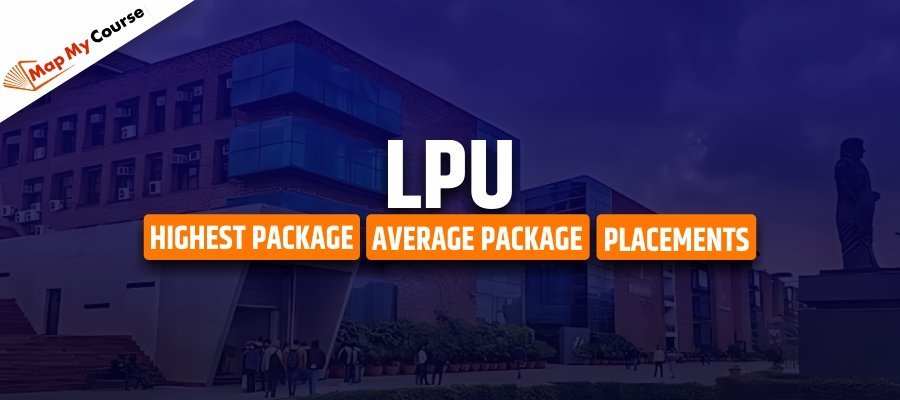 LPU Highest Package, Average Package, Placements 2024-2025
