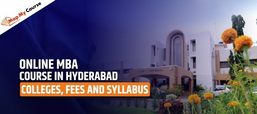 Online MBA Course in Hyderabad | Colleges, Fees, Syllabus 2025