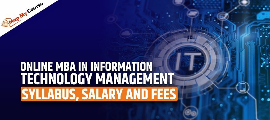 Online MBA in Information Technology Management: Syllabus, Salary and Fees