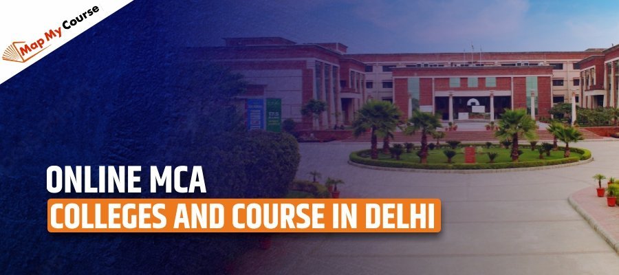 Online MCA Colleges and Course in Delhi