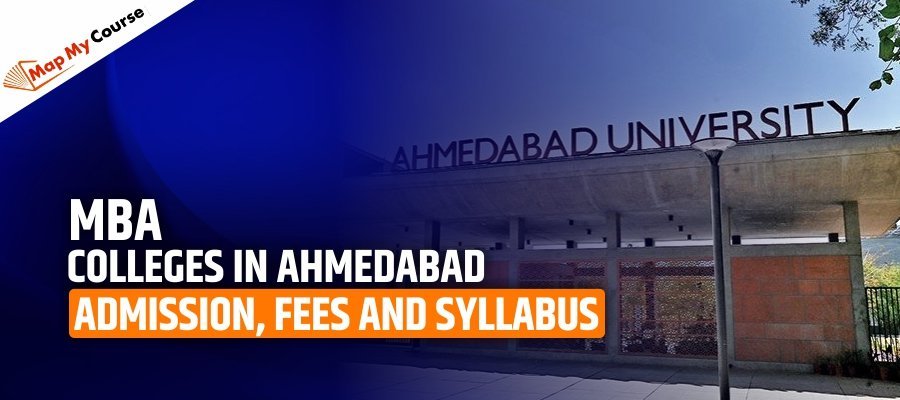 Top MBA Colleges in Ahmedabad| Admission, Fees, and Syllabus 2025