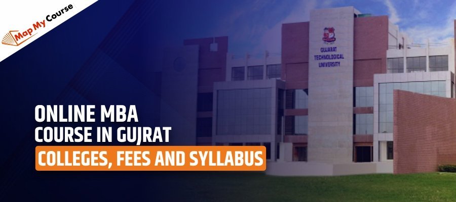 Online MBA Course in Gujarat |Colleges, Fees and Syllabus