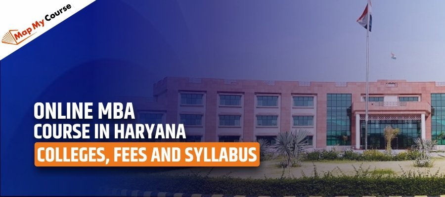 Online MBA Course in Haryana | Colleges, Fees and Syllabus 2025