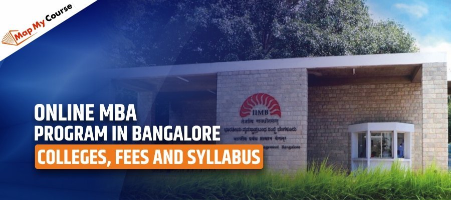 Online MBA Program in Bangalore | Colleges, Fees and Syllabus 2025