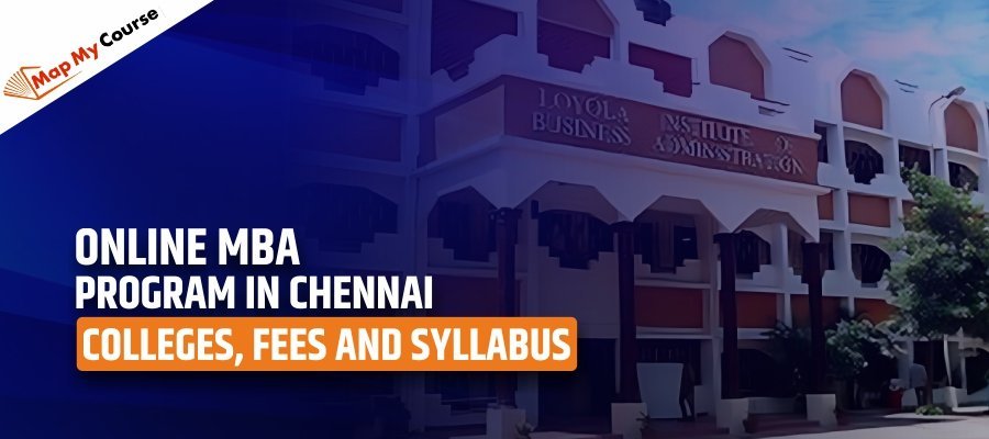 Online MBA Program in Chennai | Colleges, Fees and Syllabus 2025