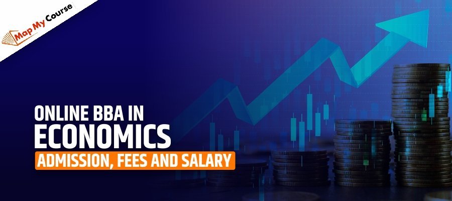 Online BBA in Economics : Admission, Fees and Salary 2025