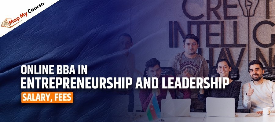 Online BBA in Entrepreneurship and Leadership: Salary, Fees 2025