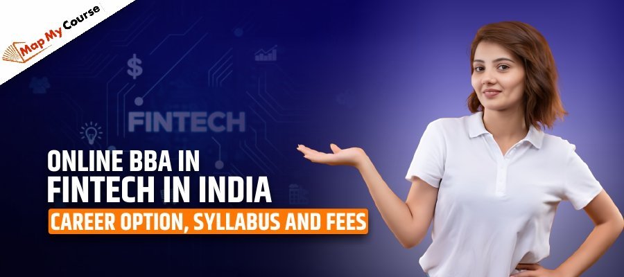 Online BBA in FinTech in India : Career Option, Syllabus and Fees