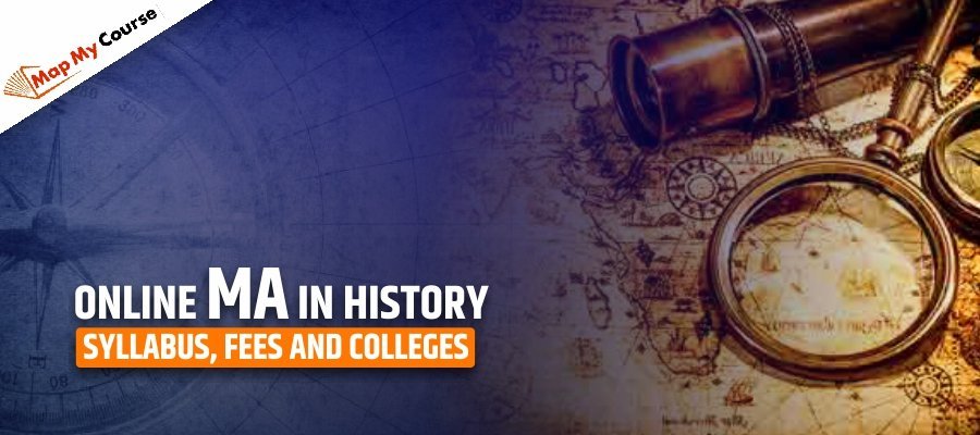 Online MA in History: Syllabus, Fees and Colleges
