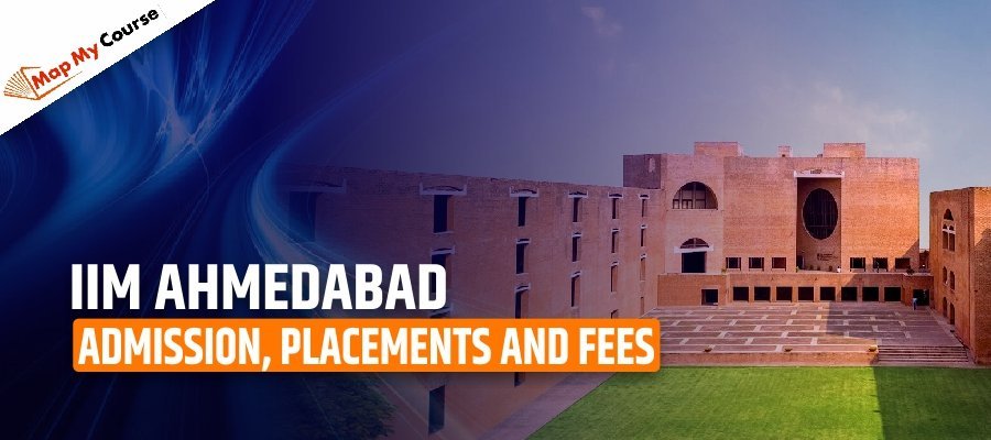 IIM Ahmedabad: Admission, Placements and Fees 2025