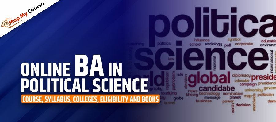 Online BA in Political Science Course, Syllabus, Colleges, Eligibility and Books