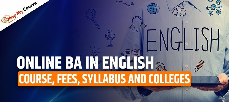 Online BA in English: Course, Fees, Syllabus and Colleges