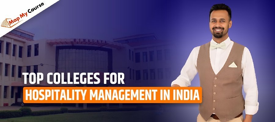 Top Colleges for Hospitality Management in India| Fees &amp; Admission 2025