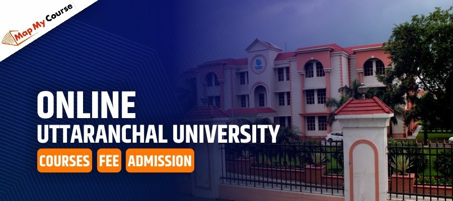 Uttaranchal University Online | Courses, Fees and Admission 2025