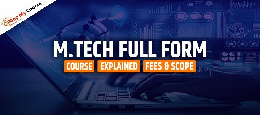 What is the Full Form of M.Tech? Complete Guide to M.Tech Degree 2025