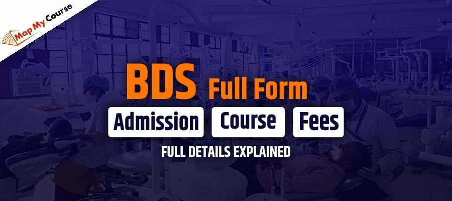 BDS Full Form: Courses, Admission and Fees |  Full Details Explained