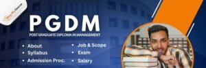 PGDM Full Form: Courses, Eligibility, Admission and More