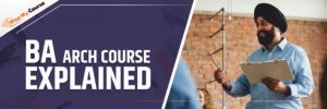 B.Arch Course Explained: Full Form, Syllabus, Eligibility [2025]