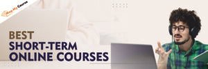 Best Short-Term Online Courses To Upskill In 2025