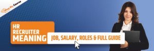 HR Recruiter Meaning: Job, Salary, Roles &amp; Full Guide