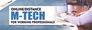 Online/Distance MTech For Working Professionals