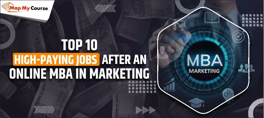 Top 10 High-Paying Jobs After an Online MBA in Marketing