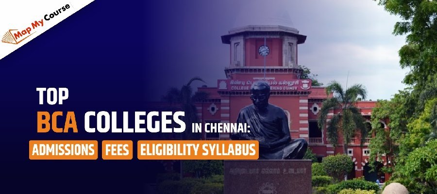 Top BCA Colleges in Chennai: Fees, Admission, Syllabus and Eligibility