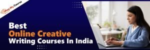 Best Online Creative Writing Courses In India
