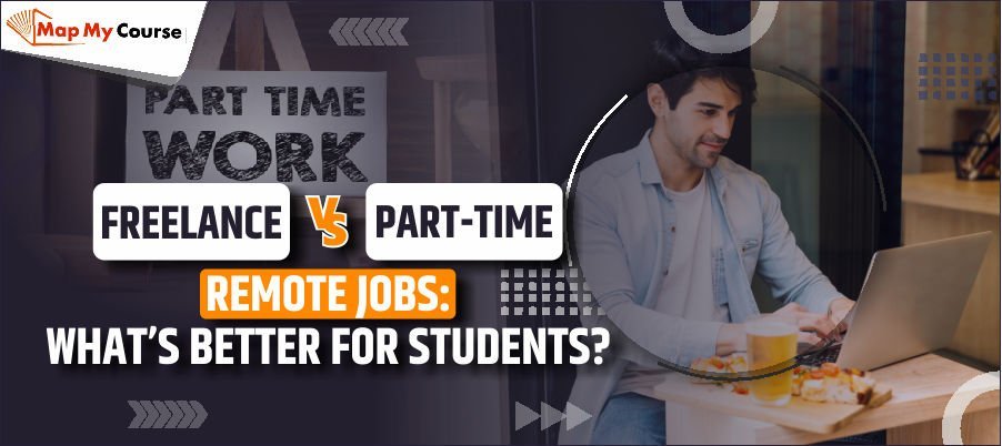 Freelance Vs Part-Time Remote Jobs: What’s Better For Students?