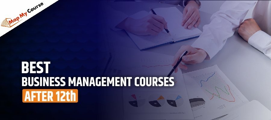Best Business Management Courses After 12th for Students: Overview 2025