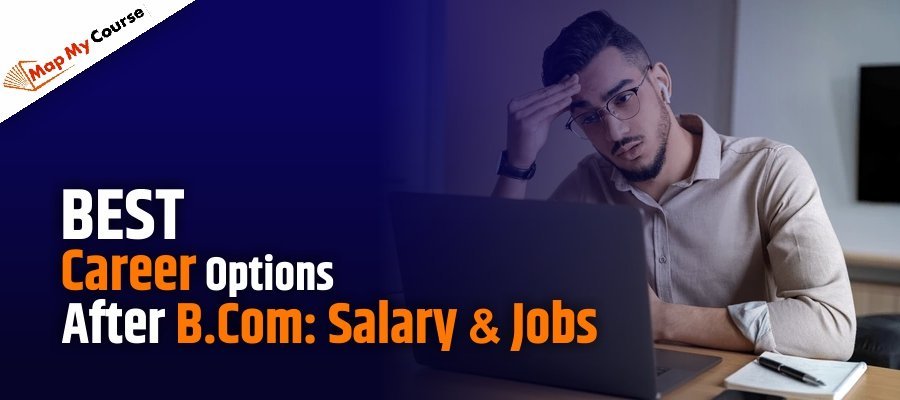 Best Career Options After B.Com: High Paying Jobs After B.Com In 2025