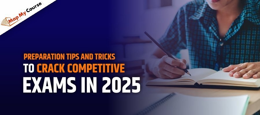 Preparation Tips And Tricks To Crack Competitive Exams In 2025