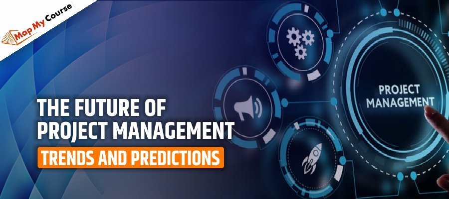 The Future of Project Management: Trends and Predictions