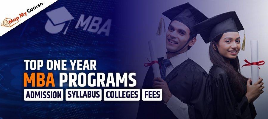 Top One Year MBA Programs: Colleges, Fees, Syllabus, and Admission