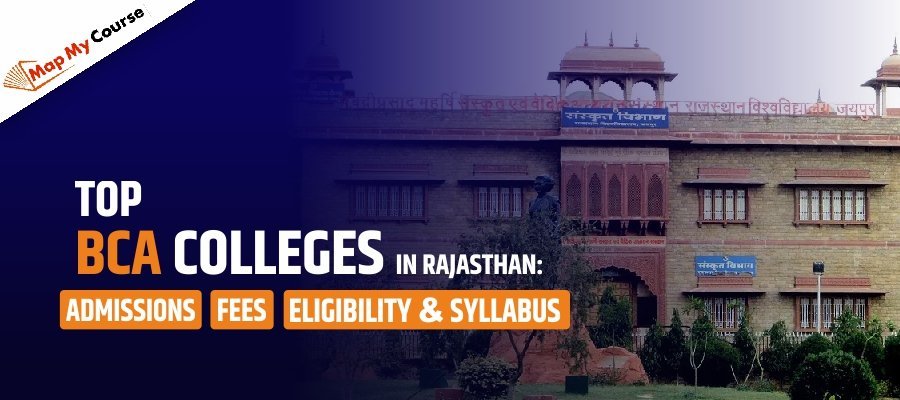 Top BCA Colleges in Rajasthan: Fees, Admission, Syllabus and Eligibility