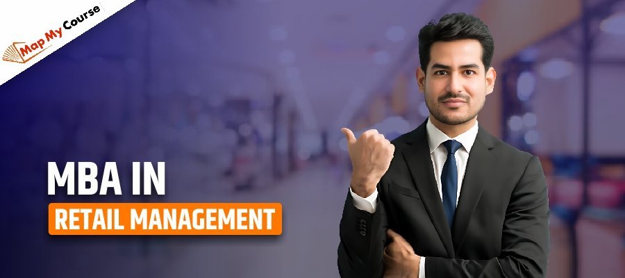 MBA in Retail Management: Course Details, Fees and Colleges