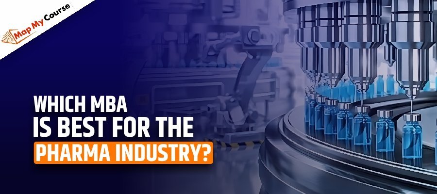 Which MBA is Best for a Career in the Pharma Industry? Find Out Now