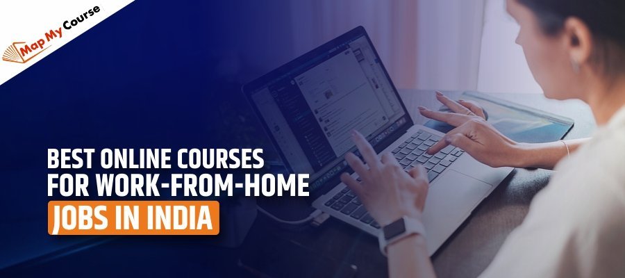 Best Online Courses for Work-from-Home Jobs in India