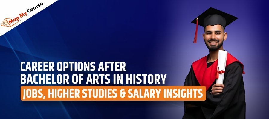 Career Options After Bachelor Of Arts In History: Jobs, Higher Studies &amp; Salary Insights