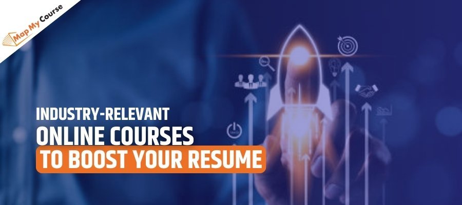 Industry-Relevant Online Courses To Boost Your Resume In 2025