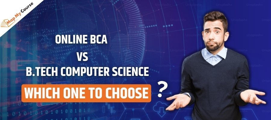 Online BCA vs B.Tech Computer Science: Which one to choose?