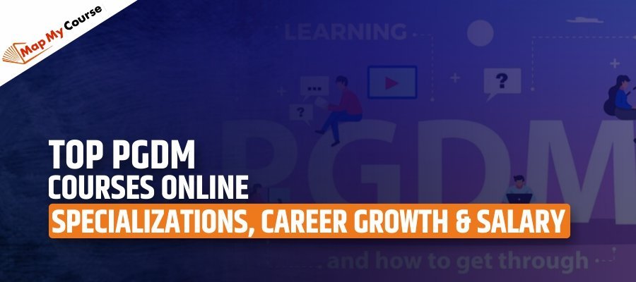 Top PGDM Courses Online: Specializations, Career Growth &amp; Salary
