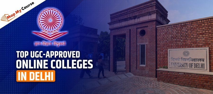 Top 5 UGC-Approved Online Colleges In Delhi 2025