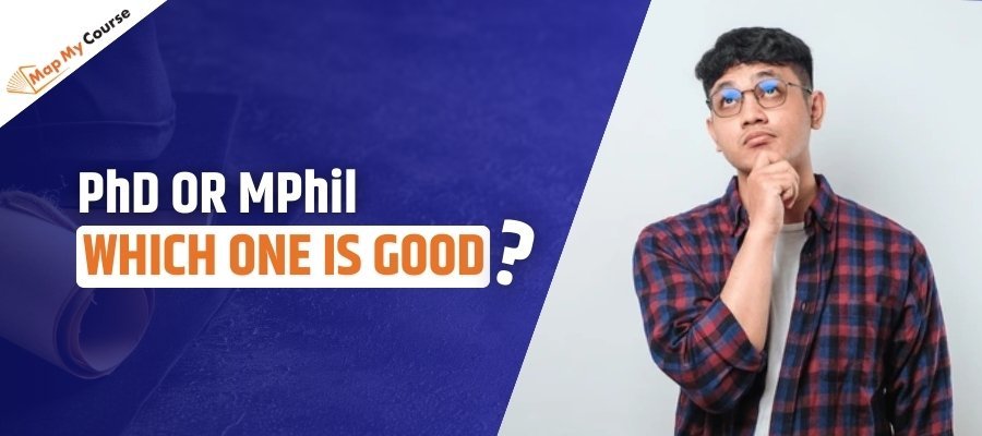 PhD Vs MPhil: Which One Is Good?