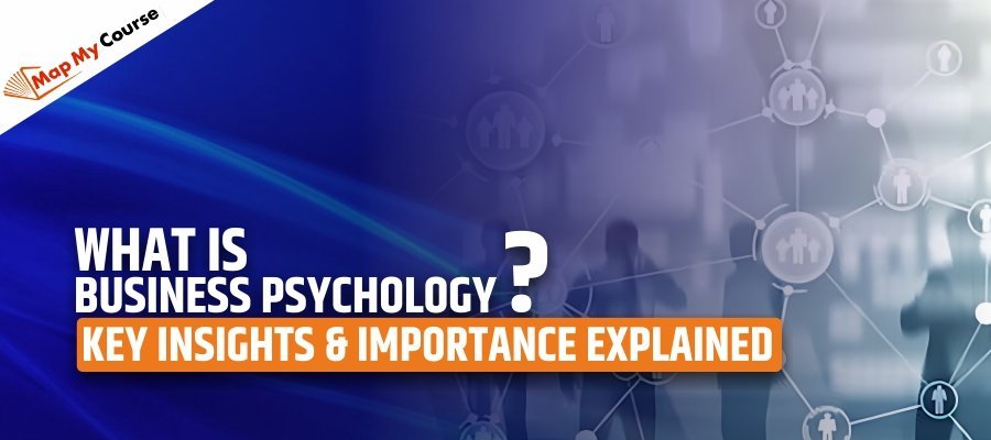 What Is Business Psychology? Key Insights &amp; Importance Explained
