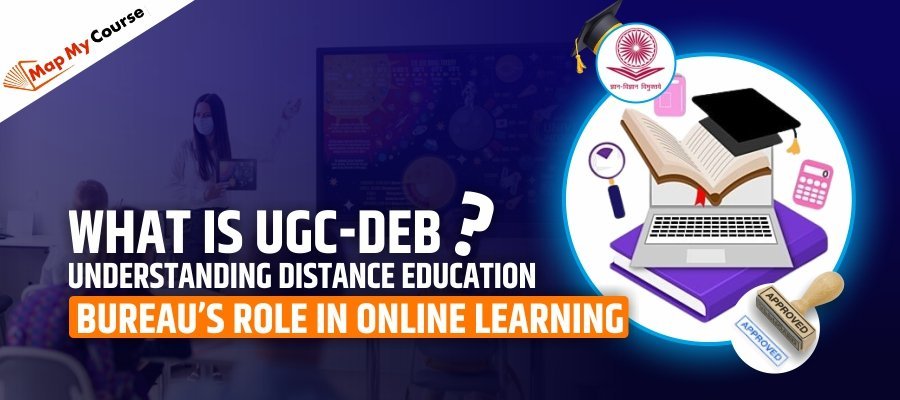 What Is UGC-DEB? Understanding Distance Education Bureau’s Role In Online Learning
