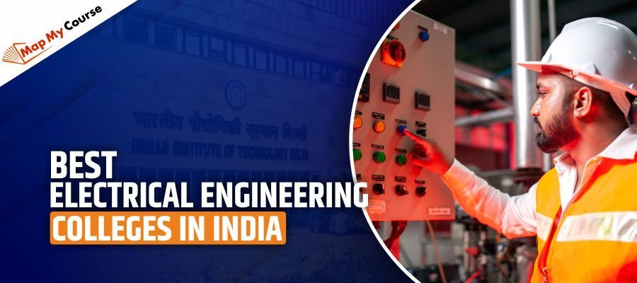 Top 12 Electrical Engineering Colleges in India 2025 – Programs &amp; Fees