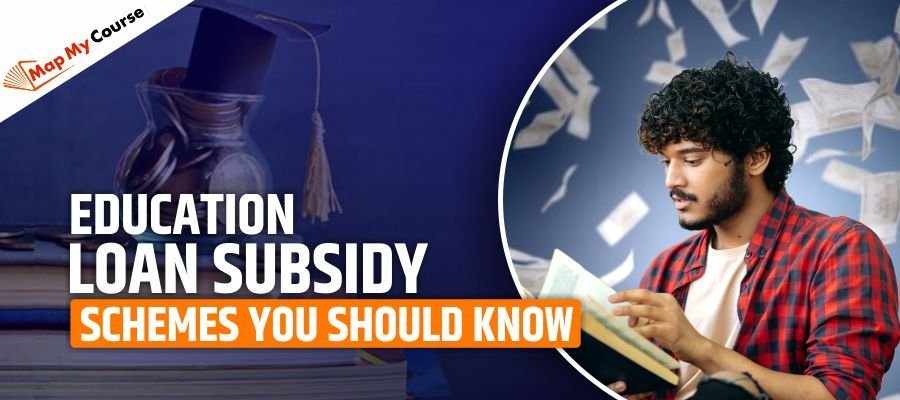 Education Loan Subsidy Schemes You Should Know