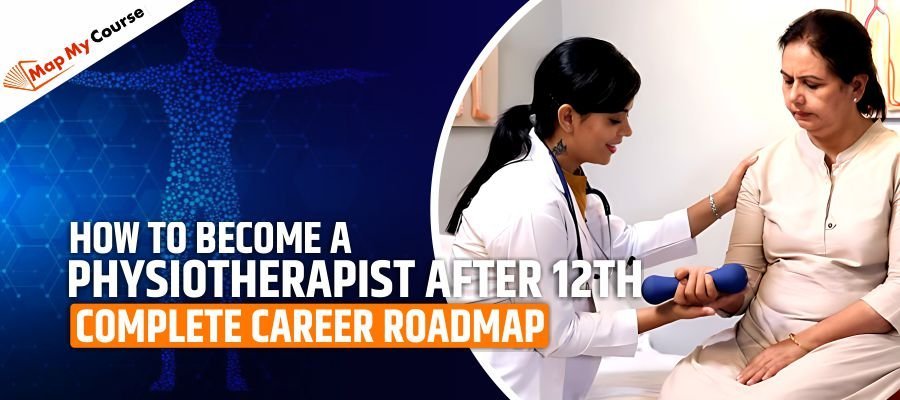 How to Become a Physiotherapist After 12th -Complete Career Roadmap